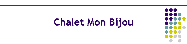 Chalet Mon Bijou